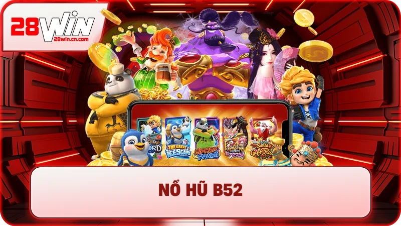 Nổ Hũ B52 – Trải Nghiệm Slot Quân Sự, Săn Jackpot Cực Lớn 10 Nổ Hũ B52 – Trải Nghiệm Slot Quân Sự, Săn Jackpot Cực Lớn